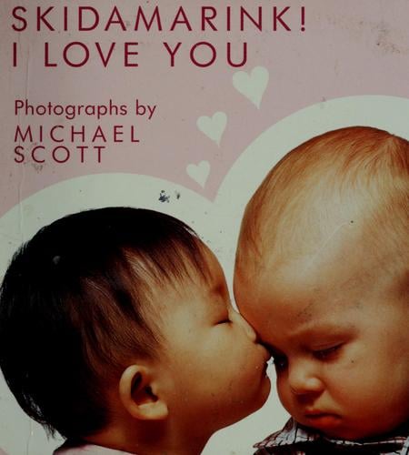 Skidamarink! I love you