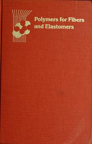 Polymers for fibers and elastomers