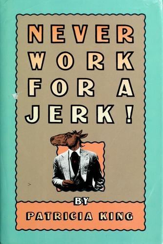 Never work for a jerk!
