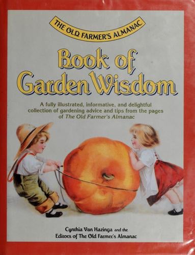 The old Farmers almanac book of garden wisdom