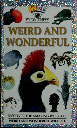 Weird and wonderful