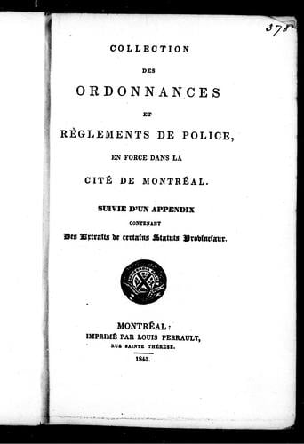 Collection des ordonnances et règlements de police en force dans la cité de Montréal