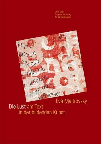 Die Lust Am Text in Der Bildenden Kunst (Europaische Hochschulschriften: Reihe 1, Deutsche Sprache Un)