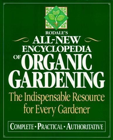 Rodale's all-new encyclopedia of organic gardening
