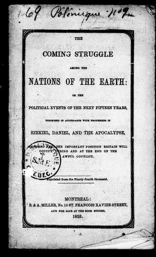 The coming struggle among the nations of the earth, or, The political events of the next fifteen years