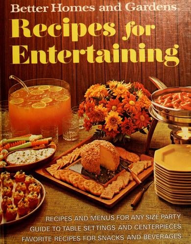 Better homes and gardens recipes for entertaining.