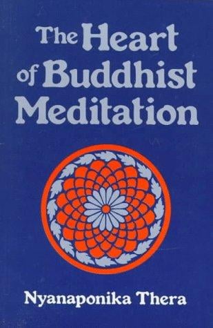 The heart of Buddhist meditation (Satipaṭṭhāna)