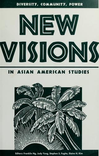 New visions in Asian American studies