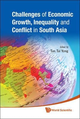 CHALLENGES OF EOCNOMIC GROWTH, INEQUALITY AND CONFLICT IN SOUTH ASIA