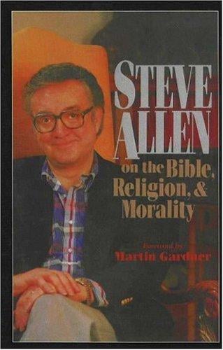 Steve Allen on the Bible, religion, & morality