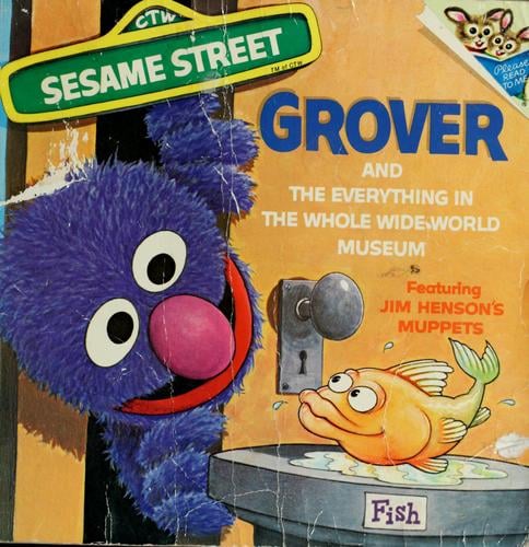 Grover and the Everything in the Whole Wide World Museum, featuring lovable, furry old Grover