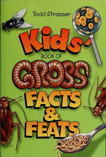 Kids' book of gross facts & feats