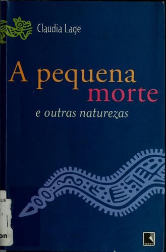 A pequena morte e outras naturezas
