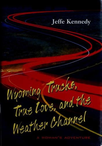 Wyoming trucks, true love, and the weather channel