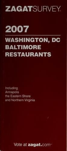 Zagat survey 2007 Washington, D.C., Baltimore restaurants