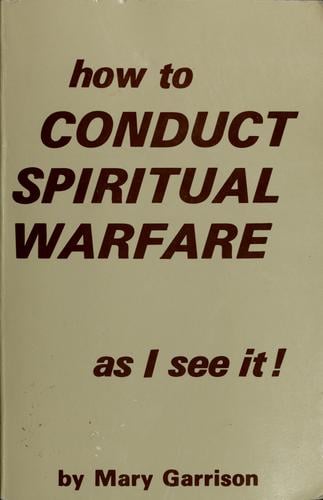 How to conduct spiritual warfare