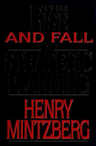 The rise and fall of strategic planning