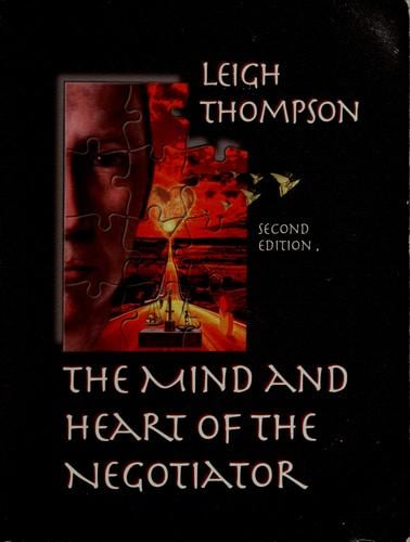 The mind and heart of the negotiator