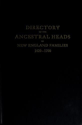 Directory of the ancestral heads of New England families, 1620-1700