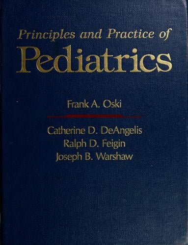 Principles and practice of pediatrics