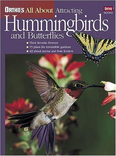 Ortho's all about attracting hummingbirds and butterflies