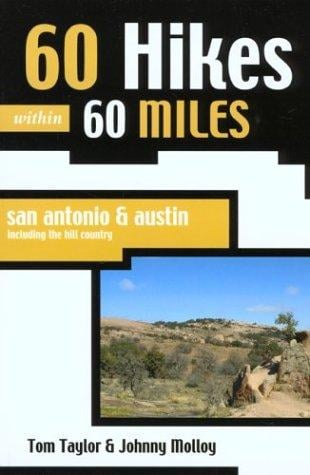 60 hikes within 60 miles, San Antonio & Austin, including the hill country