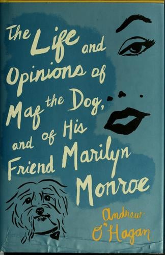 Life and opinions of Maf the dog, and of his friend Marilyn Monroe