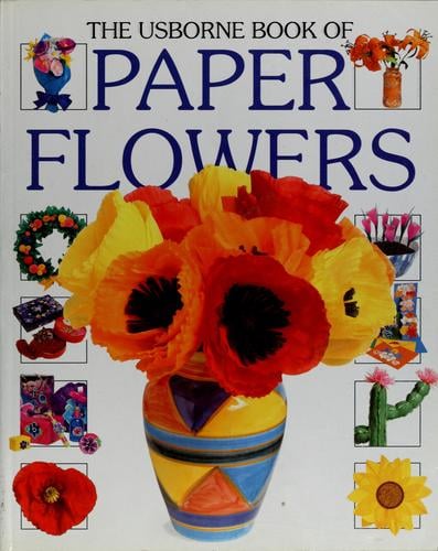 The Usborne book of paper flowers