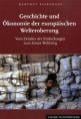 Geschichte und Ökonomie der europäischen Welteroberung