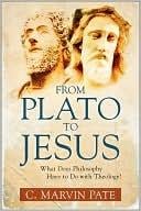 From Plato to Jesus: What Does Philosophy Have to Do with Theology?