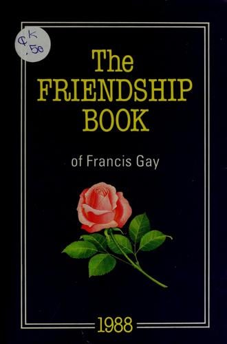 The friendship book of Francis Gay