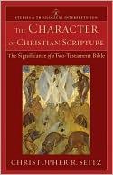 Character of Christian Scripture, The: The Significance of a Two-Testament Bible (Studies in Theological Interpretation