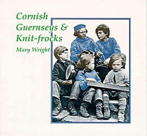 Cornish Gurnseys and Knit- Frocks