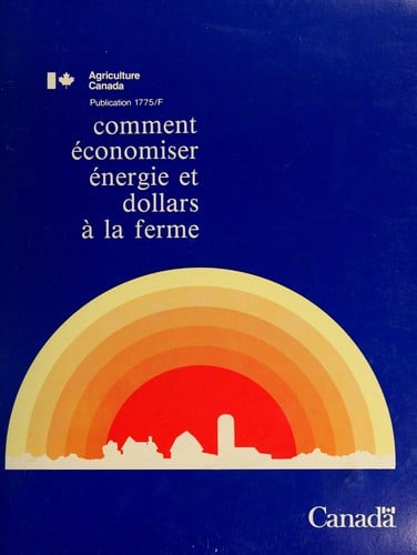 Comment économiser énergie et dollars à la ferme