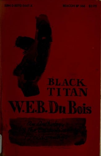 Black titan: W. E. B. DuBois