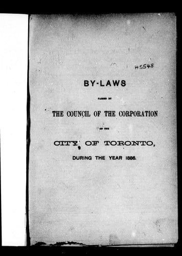 By-laws passed by the Council of the Corporation of the city of Toronto during the year 1886