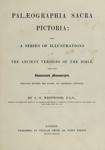 Palaeographia sacra pictoria; or, select illustrations of ancient illuminated biblical and theological manuscripts