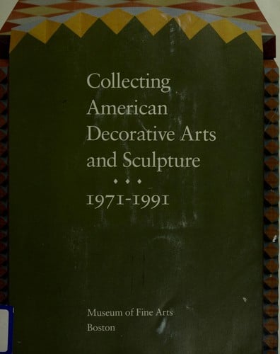 Collecting American decorative arts and sculpture, 1971-1991