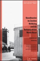Skandinavien im Zweiten Weltkrieg und die Rettungsaktion Weiße Busse