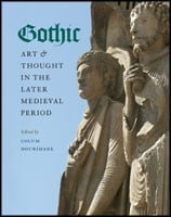 Gothic Art and Thought in the Later Medieval Period