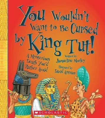 You wouldn't want to be cursed by King Tut!