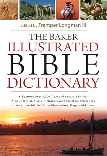 The Baker illustrated Bible dictionary