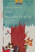 Morris, regálame un amigo
