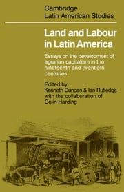 Land and labour in Latin America essays on the development of agrarian capitalism in the nineteenth and twentieth centuries