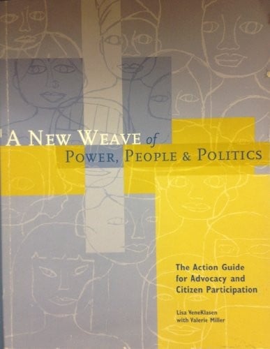 A new weave of power, people & politics the action guide for advocacy and citizen participation