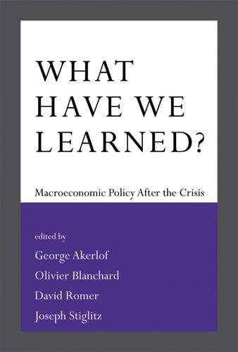 WHAT HAVE WE LEARNED? MACROECONOMIC POLICY AFTER THE CRISIS
