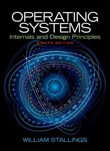 Operating systems : internals and design principles 