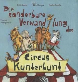 Die sonderbare Verwandlung des Circus Kunterbunt