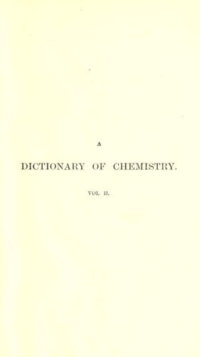 A Dictionary of Chemistry and the Allied Branches of Other Sciences