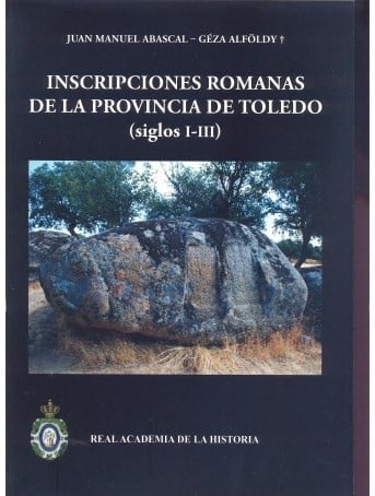 Inscripciones romanas de la provincia de Toledo (siglos I-III)